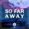 So Far Away artwork