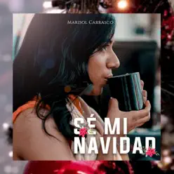 Sé Mi Navidad - EP - Marisol Carrasco Sé Mi Navidad - EP - Marisol Carrasco