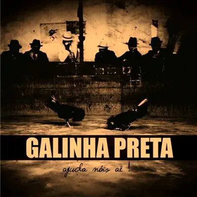 Ajuda Nóis Aê! - Galinha Preta Ajuda Nóis Aê! - Galinha Preta