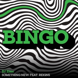 DJ Zinc - Something New (feat. Reigns)