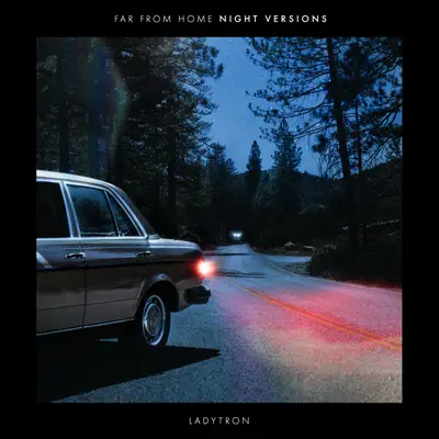 Far from Home (Night Versions) - Ladytron
