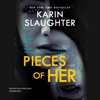 Karin Slaughter - Pieces of Her: A Novel artwork