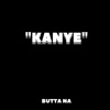 Butta Na - Kanye