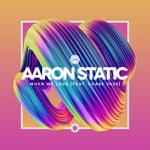 Aaron Static - When We Love (In:Most Mix) [feat. Chase Vass]