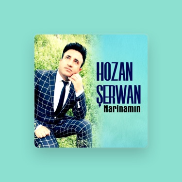 HOZAN SERWAN - Letras, Listas De Reproducción Y Vídeos | Shazam