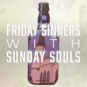Friday Sinners with Sunday Souls artwork