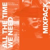 All the Time We Need: Mixpack - EP