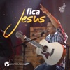 Fica Jesus - Single