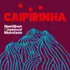 Caipirinha - Single album lyrics, reviews, download
