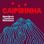 Lieutenant Nicholson;DjeuhDjoah - Caipirinha