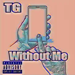 Without Me - Single by TG album reviews, ratings, credits