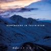 Somewhere in Tajikistan (feat. Dekat) - Single