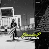 Do Something - Single