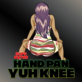 Hand Pan Yuh Knee (feat. DJ Larni) artwork