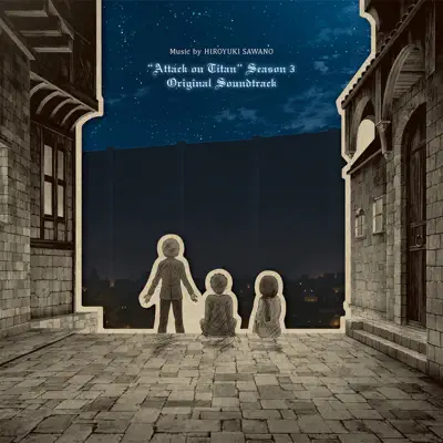 "Attack on Titan" Season 3 (Original Soundtrack) - Hiroyuki Sawano