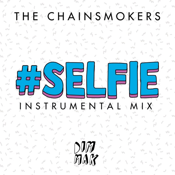 #Selfie (Instrumental Mix) - Single - The Chainsmokers