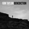 Benediction - Kim Taylor lyrics