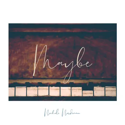 Maybe - Single - Nichole Nordeman