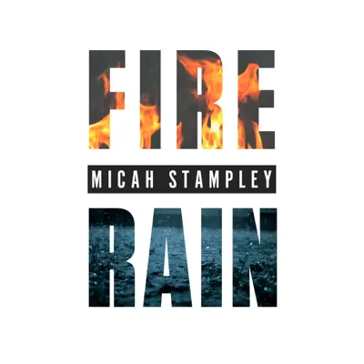 Fire & Rain (Radio Edit) - Single - Micah Stampley