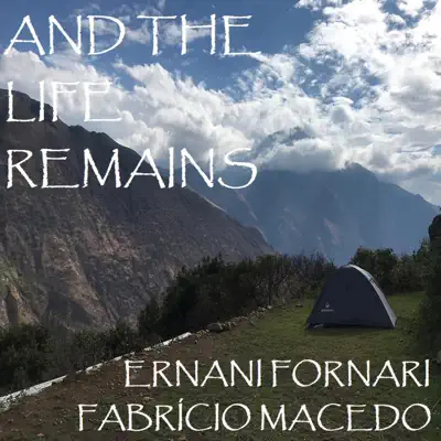 And the Life Remains (feat. Fabrício Macedo) - Single - Ernani Fornari