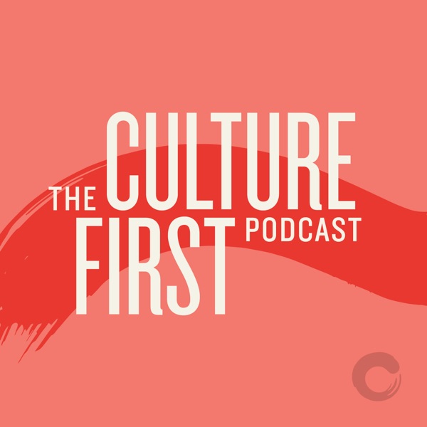 The Culture First Podcast