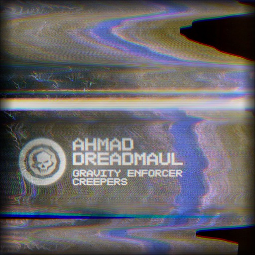 Gravity Enforcer / Creepers - Single by Dreadmaul, Ahmad