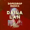 Stream & download Daila Lan (DOPEDROP Remix) - Single