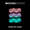 Take My Love - Single album lyrics, reviews, download