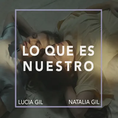 Lo Que Es Nuestro - Single - Lucia Gil