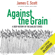 James C. Scott - Against the Grain: A Deep History of the Earliest States (Unabridged)