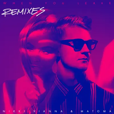When You Leave (Remixes) - Single - Matoma When You Leave (Remixes) - Single - Matoma