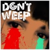 Don't Weep - Single