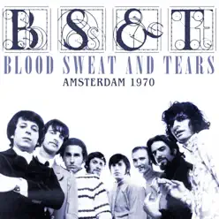 Amsterdam 1970 (Live 1970) - Blood Sweat and Tears