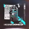 Stream & download Chrome EP