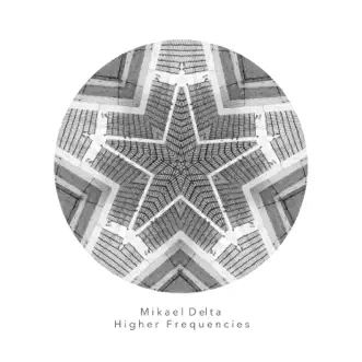 Higher Frequencies - EP by Mikael Delta album reviews, ratings, credits