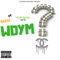 Wdym (feat. Freak Dawg) - Man lyrics