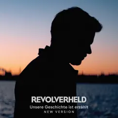 Unsere Geschichte ist erzählt (New Version) - Single by Revolverheld album reviews, ratings, credits