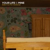 Your Life & Mine - Better End the Heartbreak