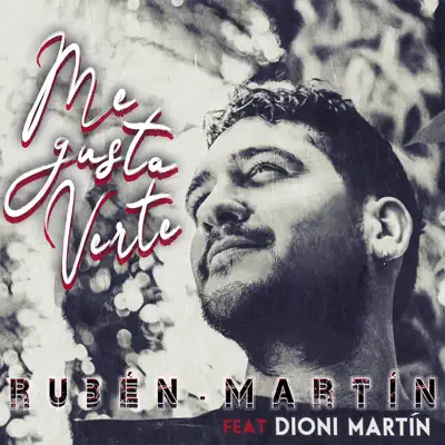 Me gusta verte (feat. Dioni Martín) - Single - Rubén Martín