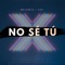 No Sé Tú (feat. Aux) - Wolandia lyrics