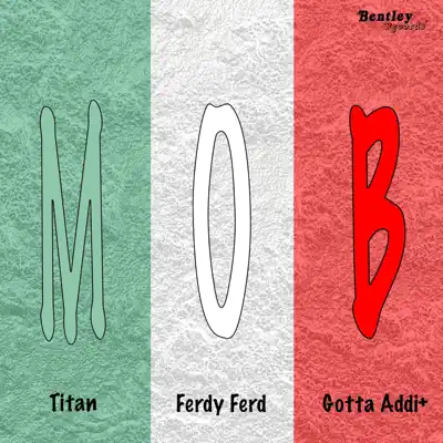 M.O.B. (feat. Ferdy Ferd & Gotta Addi+) - Single - Titán