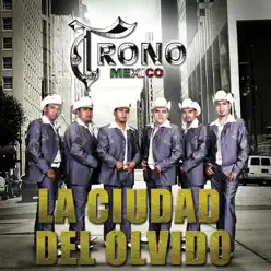 La Ciudad Del Olvido - Single - El Trono De Mexico