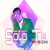 Solo Tú (feat. DJ Luian) - Single album lyrics, reviews, download