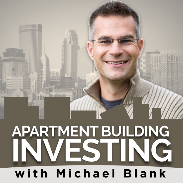 Apartment Building Investing with Michael Blank Podcast by Michael Blank Commercial Real Estate