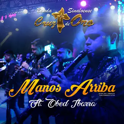 Manos Arriba (feat. Obed Ibarra) [De Mazatlán Sinaloa] - Single - Banda Cruz de Oro