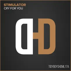 Cry for You - Single by Stimulator album reviews, ratings, credits