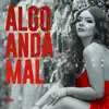 Algo Anda Mal - Single album lyrics, reviews, download
