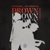 Drown (feat. Clinton Kane) [Matroda Remix] - Single album lyrics, reviews, download