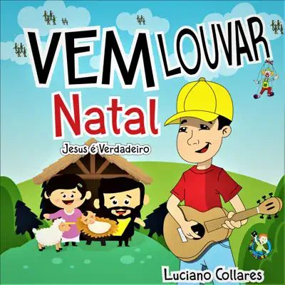 Vem Louvar Natal (Jesus É Verdadeiro) - Single - Luciano Collares