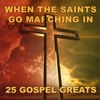 When the Saints Go Marching in - 25 Gospel Greats